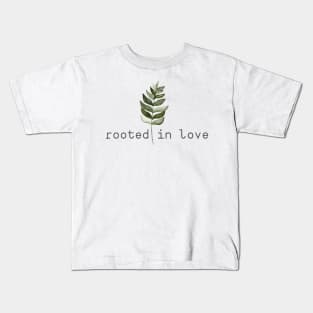 Rooted in Love Kids T-Shirt